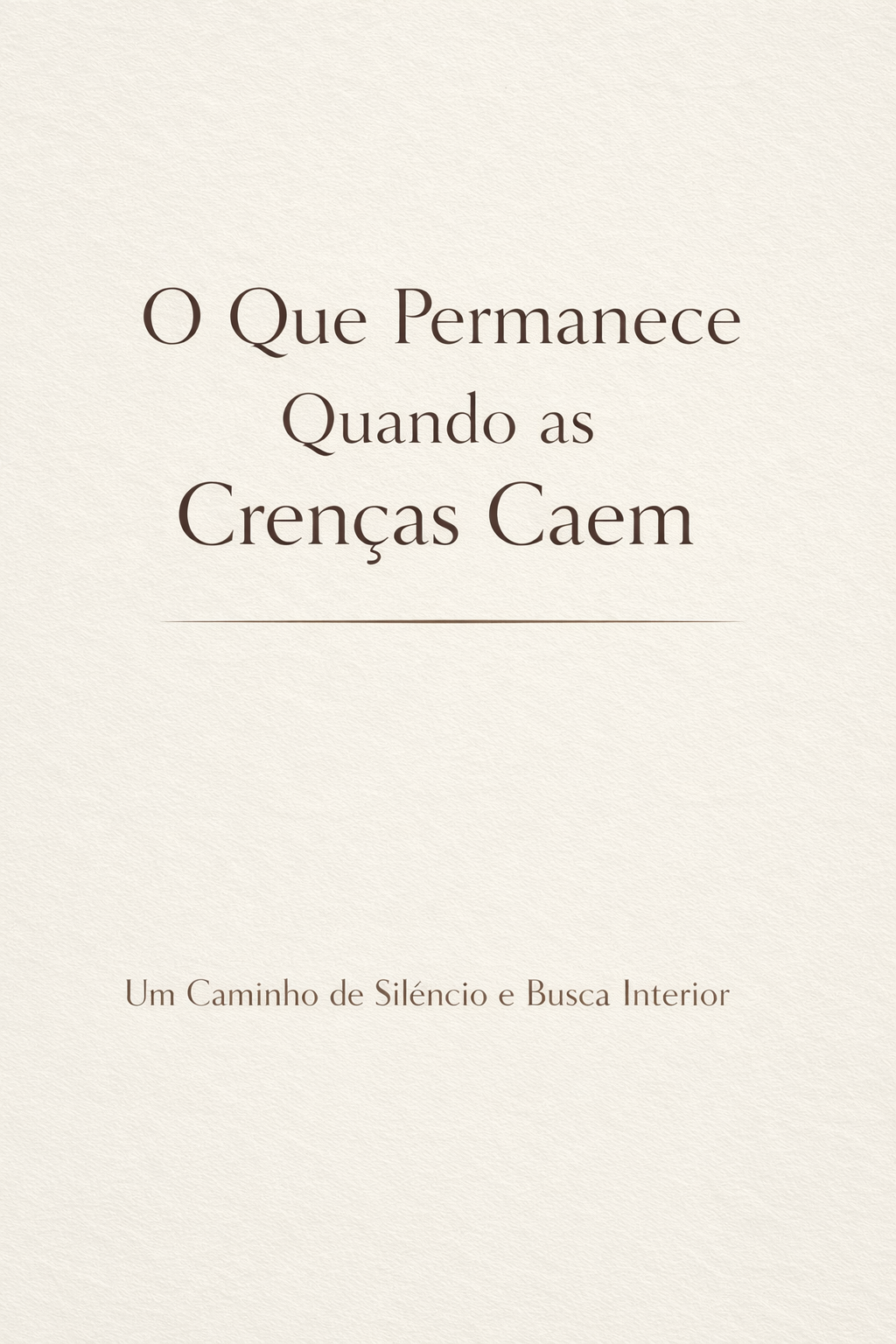 O Que Permanece Quando as Crenças Caem